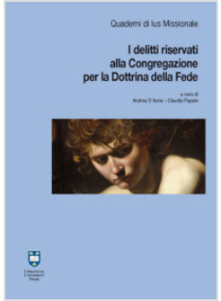 I DELITTI RISERVATI ALLA CONGREGAZIONE PER LA DOTTRINA DELLA FEDE