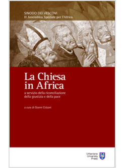 LA CHIESA IN AFRICA. A SERVIZIO DELLA RICONCILIAZIONE DELLA GIUSTIZIA DELLA PACE