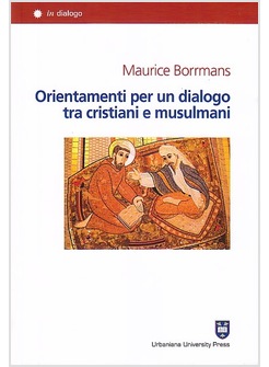 ORIENTAMENTI PER UN DIALOGO TRA CRISTIANI E MUSULMANI