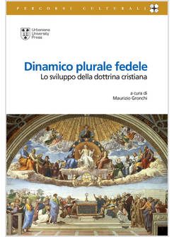 DINAMICO PLURALE FEDELE LO SVILUPPO DELLA DOTTRINA CRISTIANA