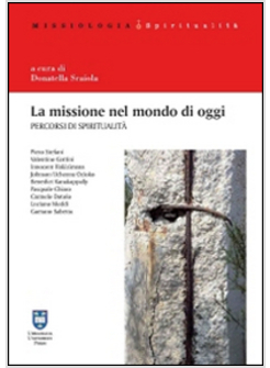 PERCORSI DI SPIRITUALITA'. LA MISSIONE NEL MONDO DI OGGI