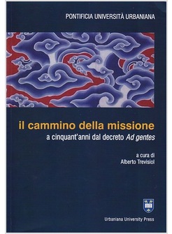 IL CAMMINO DELLA MISSIONE A CINQUANT'ANNI DAL DECRETO AD GENTES 