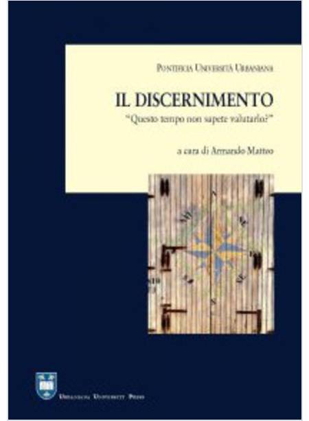 DISCERNIMENTO. "QUESTO TEMPO NON SAPETE VALUTARLO?" (LC 12,56)