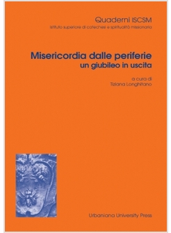 MISERICORDIA DALLE PERIFERIE  UN GIUBILEO IN USCITA