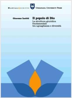 POPOLO DI DIO. LA STRUTTURA GIURIDICA FONDAMENTALE TRA UGUAGLIANZA E DIVERSITA' 