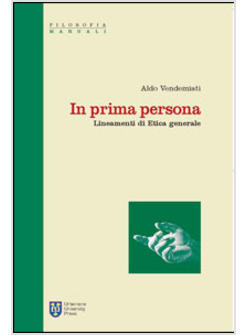 IN PRIMA PERSONA LINEAMENTI DI ETICA GENERALE