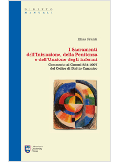 I SACRAMENTI DELL'INIZIAZIONE, DELLA PENITENZA E DELL'UNZIONE DEGLI INFERMI