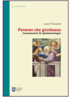 PERSONE CHE GIUDICANO. LINEAMENTI DI EPISTEMOLOGIA