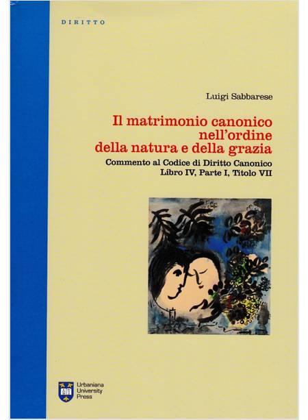 IL MATRIMONIO CANONICO NELL'ORDINE DELLA NATURA E DELLA GRAZIA  5 EDIZIONE 2018