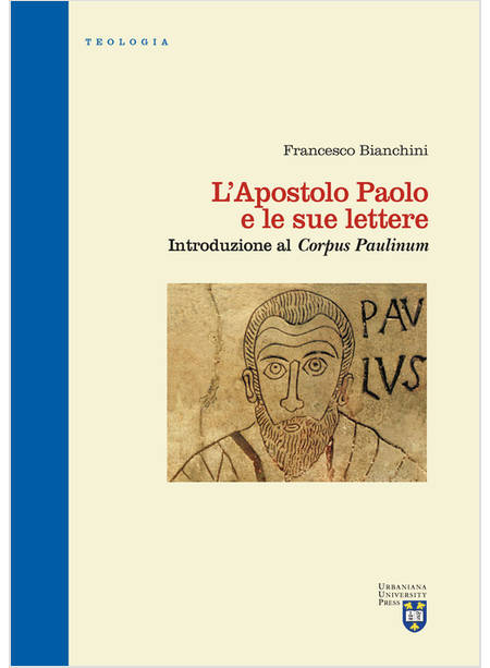 L'APOSTOLO PAOLO E LE SUE LETTERE. INTRODUZIONE AL CORPUS PAULINUM.