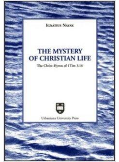 MYSTERY OF CHRISTIAN LIFE THE CHRIST-HYMN OF 1 TIM 3,16 (THE)
