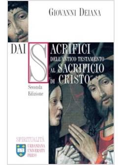 DAI SACRIFICI DELL'ANTICO TESTAMENTO  AL SACRIFICIO DI CRISTO