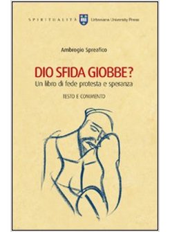 DIO SFIDA GIOBBE? UN LIBRO DI FEDE PROTESTA E SPERANZA