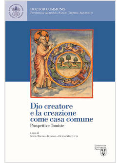 DIO CREATORE E LA CREAZIONE COME CASA COMUNE. PROSPETTIVE TOMISTE