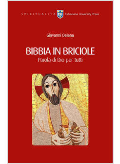 BIBBIA IN BRICIOLE. PAROLA DI DIO PER TUTTI. EDIZIONE INTEGRALE