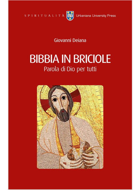 BIBBIA IN BRICIOLE. PAROLA DI DIO PER TUTTI. EDIZIONE INTEGRALE