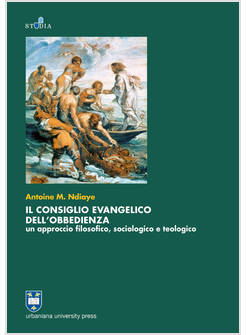 IL CONSIGLIO EVANGELICO DELL'OBBEDIENZA. UN APPROCCIO FILOSOFICO, SOCIOLOGICO