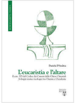 EUCARISTIA E L'ALTARE. IL CAN. 705 DEL CODICE DEI CANONI DELLE CHIESE ORIENTALI.