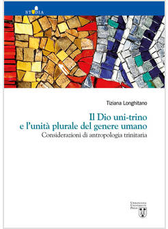IL DIO UNI-TRINO E L'UNITA' PLURALE DEL GENERE UMANO