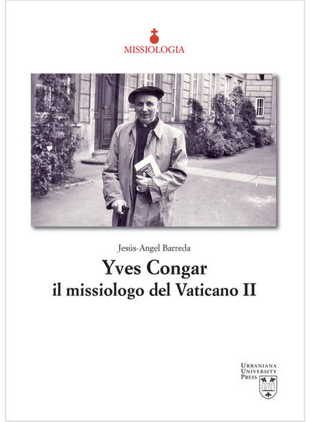 YVES CONGAR IL MISSIOLOGO DEL VATICANO II