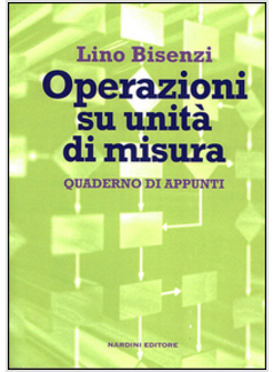 OPERAZIONI SU UNITA' DI MISURA. QUADERNO DI APPUNTI