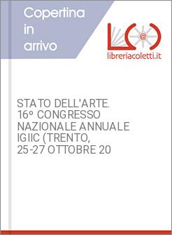 STATO DELL'ARTE. 16&ordm; CONGRESSO NAZIONALE ANNUALE IGIIC (TRENTO, 25-27 OTTOBRE 20