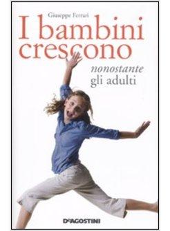 BAMBINI CRESCONO NONOSTANTE GLI ADULTI (I)