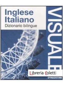 DIZIONARIO VISUALE BILINGUE. INGLESE-ITALIANO