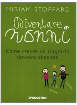 DIVENTARE NONNI COME CREARE UN RAPPORTO DAVVERO SPECIALE