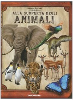 ALLA SCOPERTA DEGLI ANIMALI. CON GADGET