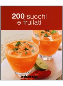 200 SUCCHI E FRULLATI