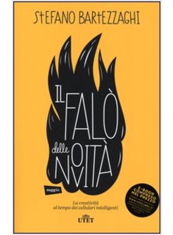 IL FALO'  DELLE NOVITA'. IL MITO DELLA CREATIVITA' FA SCINTILLE