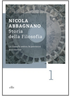 STORIA DELLA FILOSOFIA. VOL. 1: FILOSOFIA ANTICA, PATRISTICA, SCOLASTICA