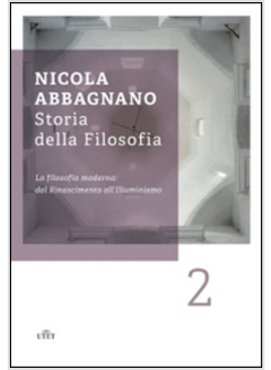 STORIA DELLA FILOSOFIA VOL. 2: LA FILOSOFIA MODERNA: DAL RINASCIMENTO ALL'ILLUMI