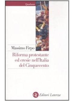 RIFORMA PROTESTANTE ED ERESIE NELL'ITALIA DEL CINQUECENTO