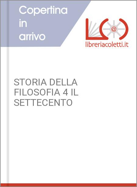 STORIA DELLA FILOSOFIA 4 IL SETTECENTO