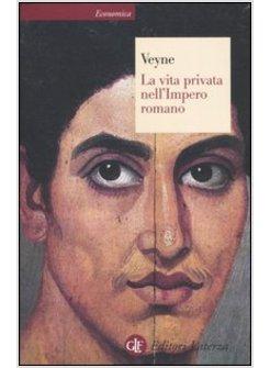 VITA PRIVATA NELL'IMPERO ROMANO (LA)