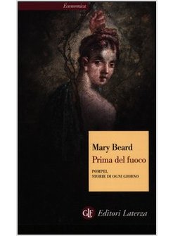 PRIMA DEL FUOCO. POMPEI, STORIE DI OGNI GIORNO
