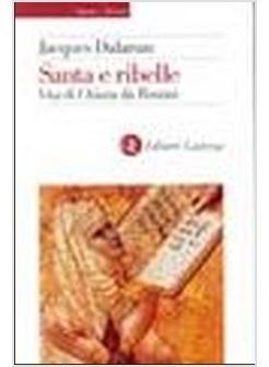 SANTA E RIBELLE VITA DI CHIARA DA RIMINI