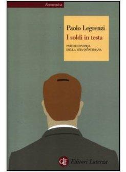 I SOLDI IN TESTA. PSICOECONOMIA DELLA VITA QUOTIDIANA