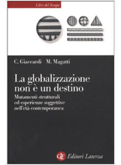 GLOBALIZZAZIONE NON E' UN DESTINO (LA)