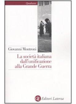 SOCIETA' ITALIANA DALL'UNIFICAZIONE ALLA GRANDE GUERRA (LA)