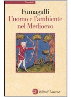 UOMO E L'AMBIENTE NEL MEDIOEVO (L')