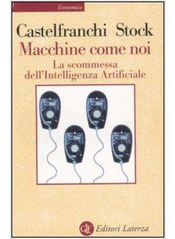 MACCHINE COME NOI LA SCOMMESSA DELL'INTELLIGENZA ARTIFICIALE