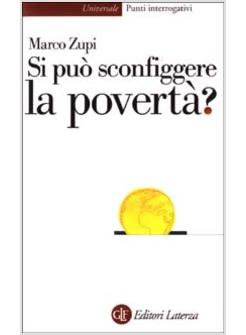 SI PUO' SCONFIGGERE LA POVERTA?