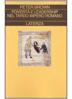 POVERTA' E LEADERSHIP NEL TARDO IMPERO ROMANO
