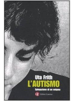 AUTISMO (L') SPIEGAZIONE DI UN'ENIGMA