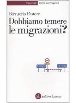 DOBBIAMO TEMERE LE MIGRAZIONI ?