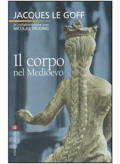 CORPO NEL MEDIOEVO (IL)