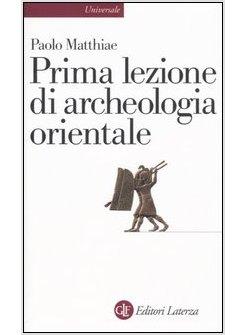 PRIMA LEZIONE DI ARCHEOLOGIA ORIENTALE